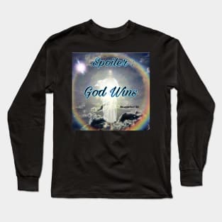 Spoiler:  God Wins! Long Sleeve T-Shirt